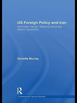 E-Book (pdf) US Foreign Policy and Iran von Donette Murray