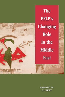 eBook (epub) The PFLP's Changing Role in the Middle East de Harold M. Cubert