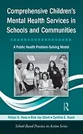 E-Book (epub) Comprehensive Children's Mental Health Services in Schools and Communities von Robyn S. Hess, Rick Jay Short, Cynthia E. Hazel