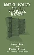 E-Book (pdf) British Policy and the Refugees, 1933-1941 von Yvonne Kapp, Margaret Mynatt