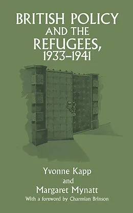 E-Book (epub) British Policy and the Refugees, 1933-1941 von Yvonne Kapp, Margaret Mynatt