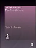 E-Book (epub) State Violence and Punishment in India von Taylor C. Sherman