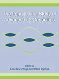 E-Book (epub) The Longitudinal Study of Advanced L2 Capacities von Lourdes Ortega, Heidi Byrnes