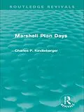 E-Book (epub) Marshall Plan Days (Routledge Revivals) von Charles P. Kindleberger