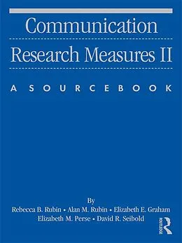E-Book (epub) Communication Research Measures II von Rebecca B. Rubin, Alan M Rubin, Elizabeth E. Graham