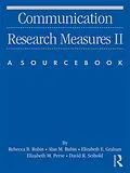 PDF Communication Research Measures II von Rebecca B. Rubin, Alan M Rubin, Elizabeth E. Graham