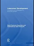 E-Book (epub) Latecomer Development von Banji Oyelaran-Oyeyinka, Padmashree Gehl Sampath