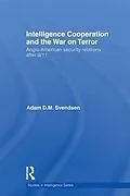E-Book (pdf) Intelligence Cooperation and the War on Terror von Adam D. M. Svendsen