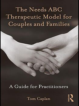 eBook (pdf) The Needs ABC Therapeutic Model for Couples and Families de Tom Caplan