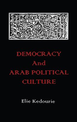 E-Book (pdf) Democracy and Arab Political Culture von Elie Kedourie