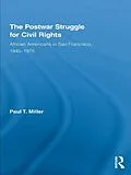 E-Book (epub) The Postwar Struggle for Civil Rights von Paul T. Miller