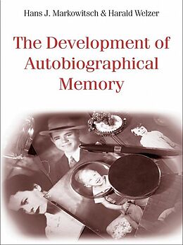 E-Book (pdf) The Development of Autobiographical Memory von Hans J. Markowitsch, Harald Welzer