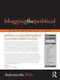 E-Book (epub) Blogging the Political von Antoinette Pole