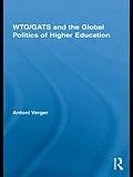 E-Book (epub) WTO/GATS and the Global Politics of Higher Education von Antoni Verger