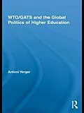E-Book (pdf) WTO/GATS and the Global Politics of Higher Education von Antoni Verger