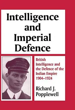 ePUB Intelligence and Imperial Defence von Richard James Popplewell, Richard J. Popplewell