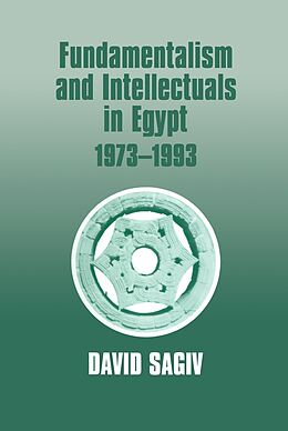 E-Book (pdf) Fundamentalism and Intellectuals in Egypt, 1973-1993 von David Sagiv