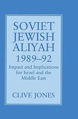 E-Book (pdf) Soviet Jewish Aliyah, 1989-92 von Clive A. Jones