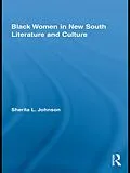 E-Book (epub) Black Women in New South Literature and Culture von Sherita L. Johnson