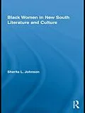 E-Book (pdf) Black Women in New South Literature and Culture von Sherita L. Johnson