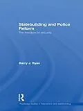 E-Book (pdf) Statebuilding and Police Reform von Barry J. Ryan