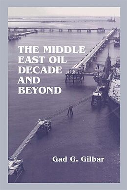 E-Book (epub) The Middle East Oil Decade and Beyond von Gad G. Gilbar