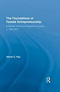 ePUB The Foundations of Female Entrepreneurship von Alison Kay
