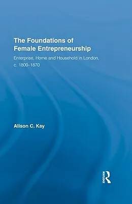 ePUB The Foundations of Female Entrepreneurship von Alison Kay