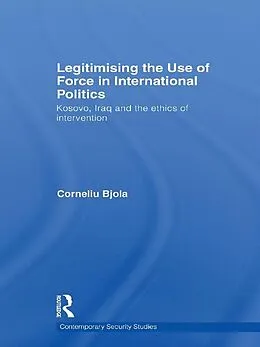 E-Book (pdf) Legitimising the Use of Force in International Politics von Corneliu Bjola