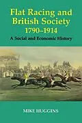 E-Book (epub) Flat Racing and British Society, 1790-1914 von Mike Huggins