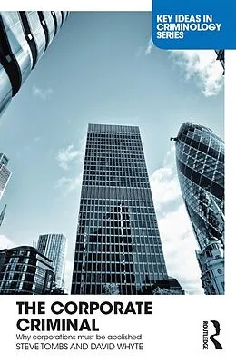 E-Book (epub) The Corporate Criminal von Steve Tombs, David Whyte