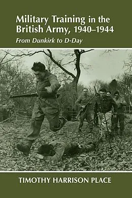 ePUB Military Training in the British Army, 1940-1944 von Timothy Harrison Place, Timothy Harrison Place
