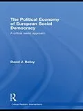 E-Book (epub) The Political Economy of European Social Democracy von David J. Bailey