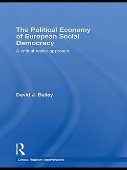 E-Book (epub) The Political Economy of European Social Democracy von David J. Bailey
