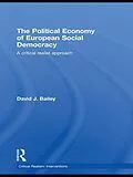 E-Book (pdf) The Political Economy of European Social Democracy von David J. Bailey