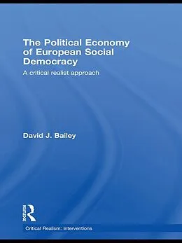 E-Book (pdf) The Political Economy of European Social Democracy von David J. Bailey