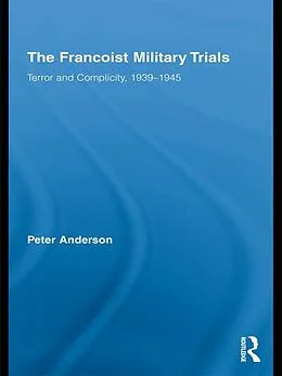 E-Book (pdf) The Francoist Military Trials von Peter Anderson