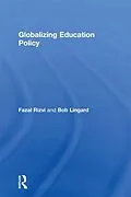 E-Book (epub) Globalizing Education Policy von Fazal Rizvi, Bob Lingard