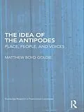 ePUB The Idea of the Antipodes von Matthew Boyd Goldie