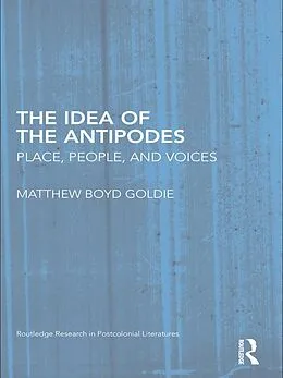 ePUB The Idea of the Antipodes von Matthew Boyd Goldie