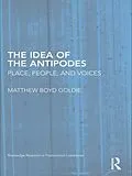 PDF The Idea of the Antipodes von Matthew Boyd Goldie