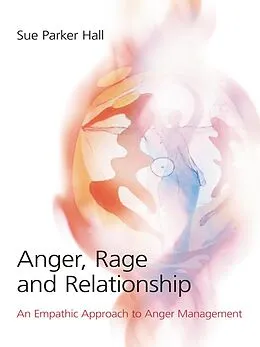 E-Book (epub) Anger, Rage and Relationship von Sue Parker Hall