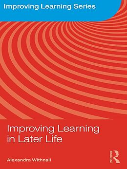 E-Book (epub) Improving Learning in Later Life von Alexandra Withnall