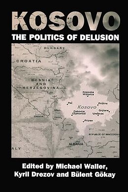 eBook (epub) Kosovo: the Politics of Delusion de 