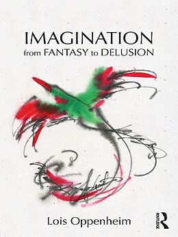 E-Book (pdf) Imagination from Fantasy to Delusion von Lois Oppenheim