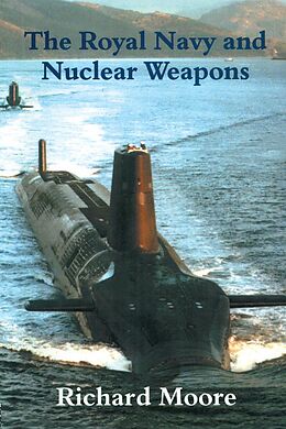 E-Book (pdf) The Royal Navy and Nuclear Weapons von Richard Moore