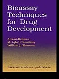 E-Book (epub) Bioassay Techniques for Drug Development von Atta-Ur-Rahman, M. Iqbal Choudhary, William J. Thomsen