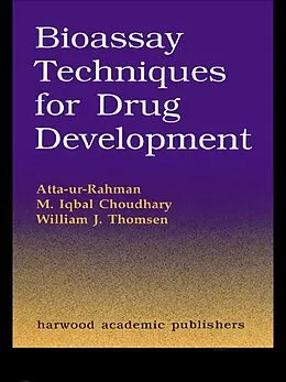 E-Book (pdf) Bioassay Techniques for Drug Development von Atta-Ur-Rahman, M. Iqbal Choudhary, William J. Thomsen