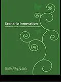 E-Book (pdf) Scenario Innovation von Marjolein Asselt Van, Jan Rotmans, D. S. Rothman