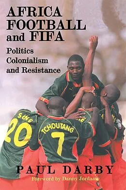 E-Book (pdf) Africa, Football and FIFA von Paul Darby